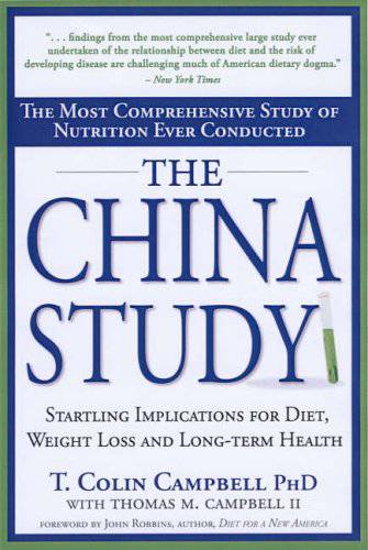 The China Study by T.Colin Campbell PhD with Thomas M. Campbell II
