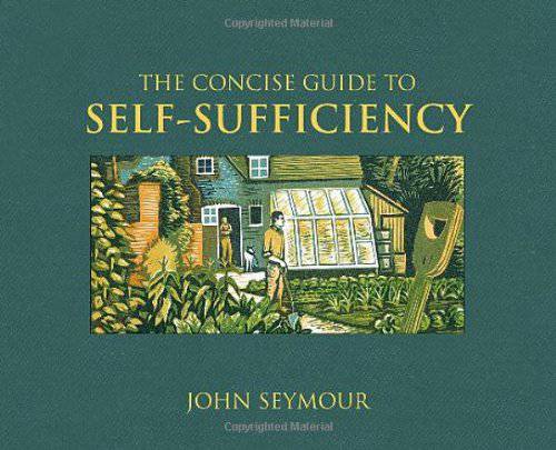 The concise guide to self-sufficency by John Seymour