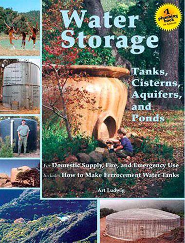 Water storage, tanks, cisterns, aquifiers & ponds by Art Ludwig